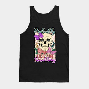 "Probably Late for Something" Skull & Flowers Tank Top